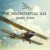 the Unsubstantial Air: American Fliers First World War