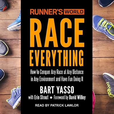 Runner's World Race Everything: How to Conquer Any at Distance Environment and Have Fun Doing It