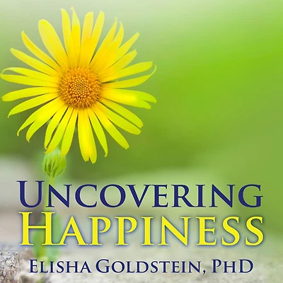 Uncovering Happiness: Overcoming Depression With Mindfulness and Self-compassion