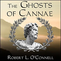the Ghosts of Cannae: Hannibal and Darkest Hour Roman Republic