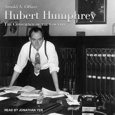 Hubert Humphrey: the Conscience of Country