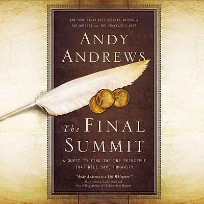 the Final Summit: A Quest to Find One Principle That Will Save Humanity