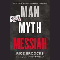 Man, Myth, Messiah: Answering History's Greatest Question