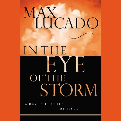 the Eye of Storm: Jesus Knows How You Feel