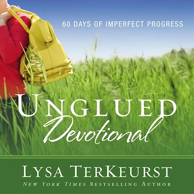 Unglued Devotional: 60 Days of Imperfect Progress (A 60-Day Devotional)