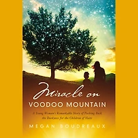 Miracle on Voodoo Mountain: A Young Woman's Remarkable Story of Pushing Back the Darkness for Children Haiti