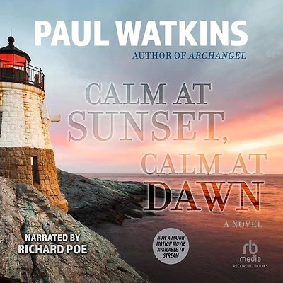 Calm at Sunset, Dawn: A Novel