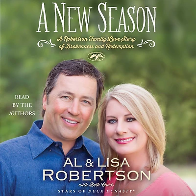 A New Season: Robertson Family Love Story of Brokenness and Redemption