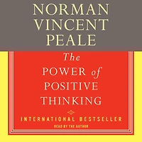 the Power of Positive Thinking: A Practical Guide to Mastering Problems Everyday Living