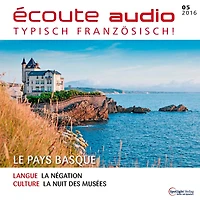 Französisch lernen Audio - Das Baskenland: écoute audio 05/16 - Le pays basque (Abridged)