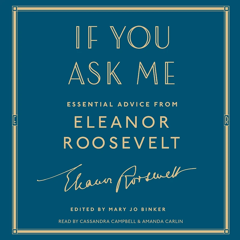 If You Ask Me: Essential Advice from Eleanor Roosevelt
