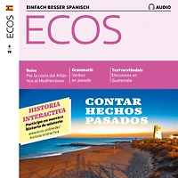 Spanisch lernen Audio - Von vergangenen Ereignissen erzählen: Ecos Audio 06/19 - Contar hechos pasados (Abridged)
