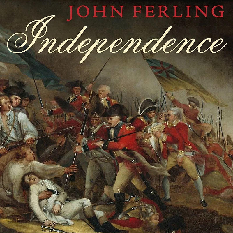 Independence: The Struggle to Set America Free