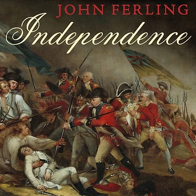 Independence: The Struggle to Set America Free