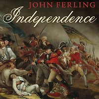 Independence: The Struggle to Set America Free