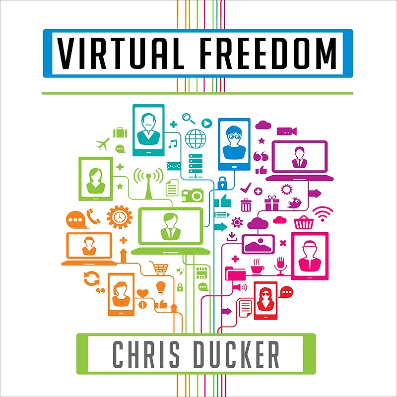 Virtual Freedom: How to Work with Staff Buy More Time, Become Productive, and Build Your Dream Business