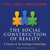 the Social Construction of Reality: A Treatise Sociology Knowledge