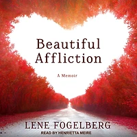 Beautiful Affliction: A Memoir