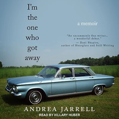 I'm the One Who Got Away: A Memoir