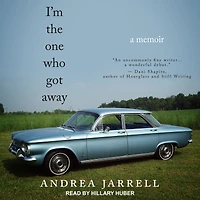I'm the One Who Got Away: A Memoir