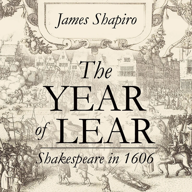 The Year of Lear: Shakespeare 1606