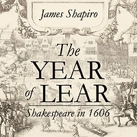 The Year of Lear: Shakespeare 1606