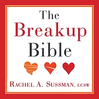 The Breakup Bible: Smart Woman's Guide to Healing from a or Divorce