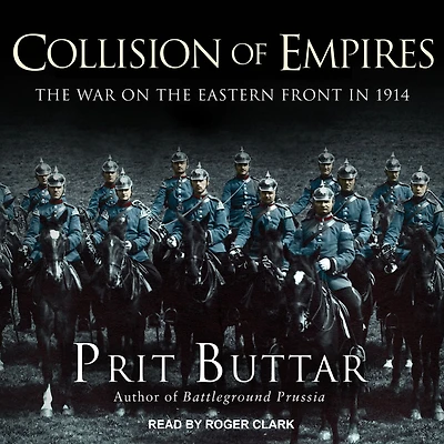 Collision of Empires: the War on Eastern Front 1914