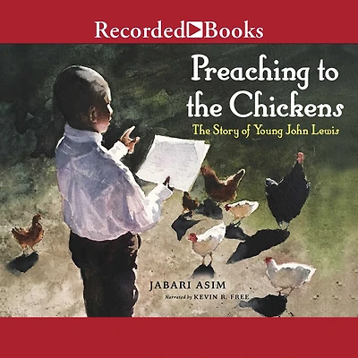 Preaching to The Chickens: Story of Young John Lewis