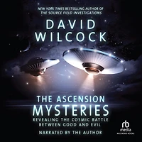 the Ascension Mysteries: Revealing Cosmic Battle Between Good and Evil