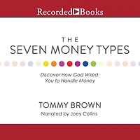 The Seven Money Types: Discover How God Wired You To Handle