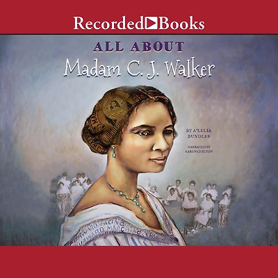 All About Madam C. J. Walker