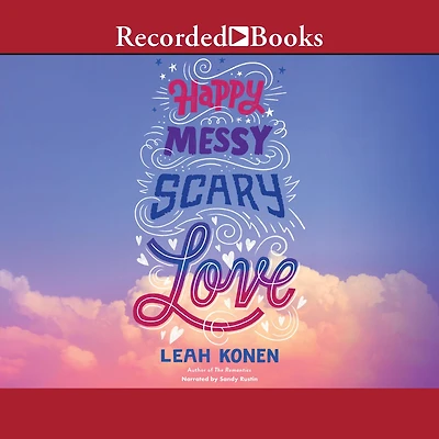 Happy Messy Scary Love