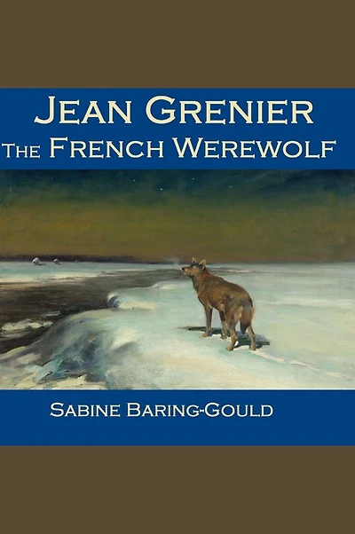 Jean Grenier - the French Werewolf
