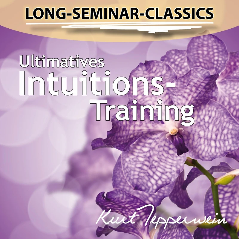 Long-Seminar-Classics - Ultimatives Intuitions-Training
