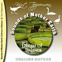 Sounds of Mother Earth - Dream of Balance, Healing Nature