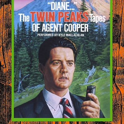 "Diane...": The Twin Peaks Tapes of Agent Cooper