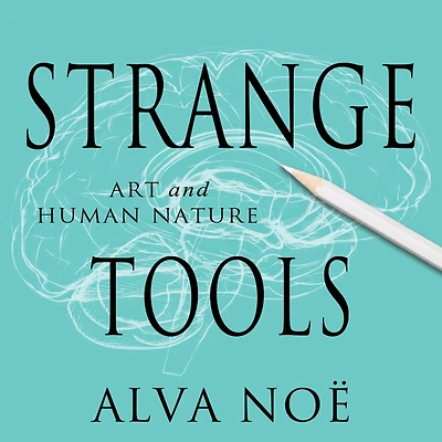 Strange Tools: Art and Human Nature