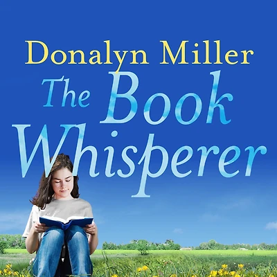 the Book Whisperer: Awakening Inner Reader Every Child
