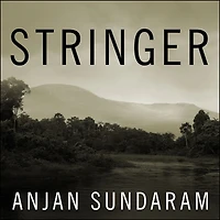 Stringer: A Reporter's Journey in the Congo
