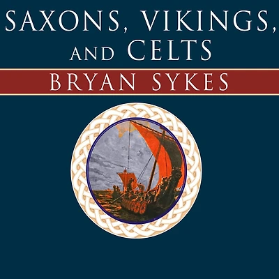 Saxons, Vikings, and Celts: The Genetic Roots of Britain Ireland