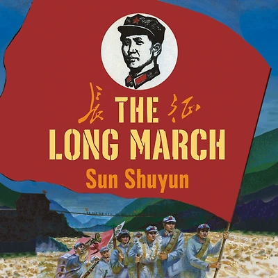 The Long March: True History of Communist China's Founding Myth