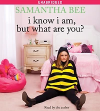 I Know Am, But What Are You?