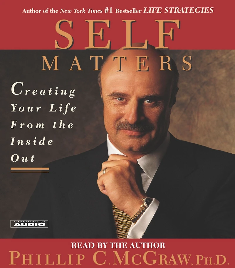 Self Matters: Creating Your Life from the Inside Out (Abridged)