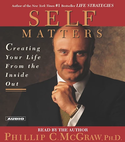 Self Matters: Creating Your Life from the Inside Out (Abridged)