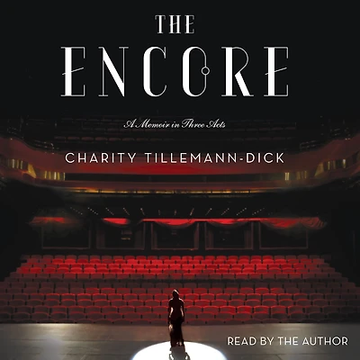 The Encore: A Memoir Three Acts