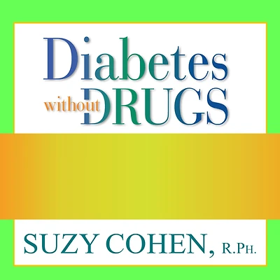 Diabetes without Drugs: The 5-Step Program to Control Blood Sugar Naturally and Prevent Complications