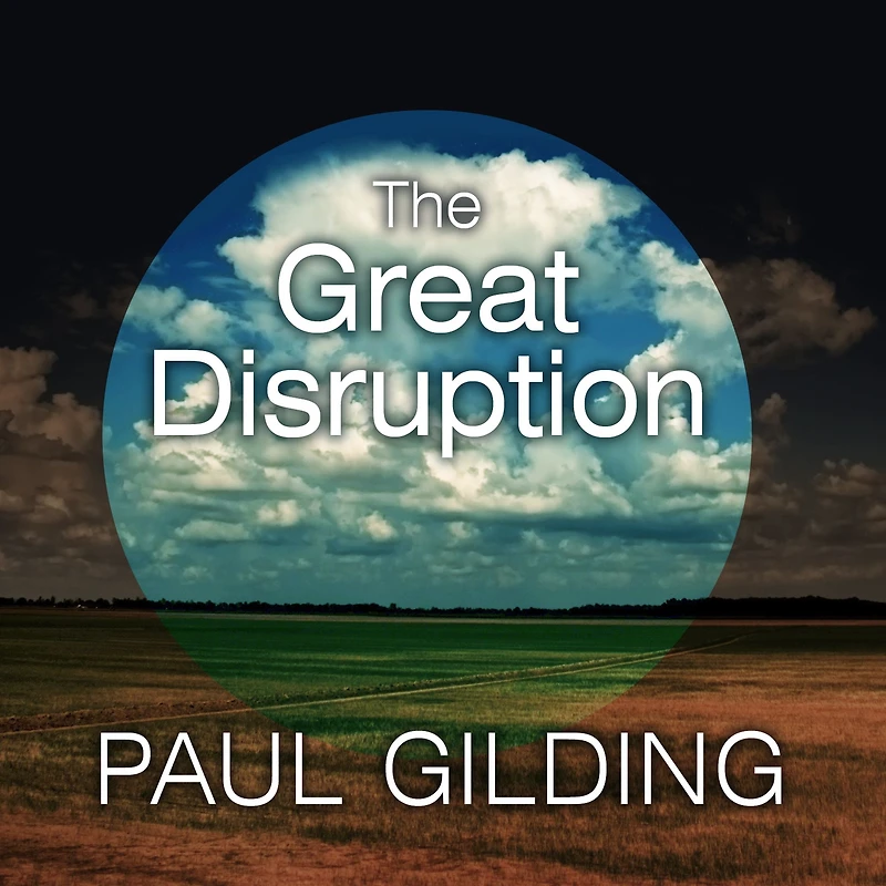 the Great Disruption: Why Climate Crisis Will Bring On End of Shopping and Birth a New World