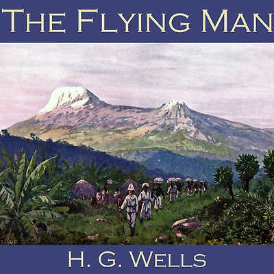 The Flying Man (Illustrated)