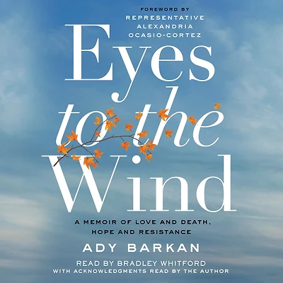 Eyes to the Wind: A Memoir of Love and Death, Hope Resistance